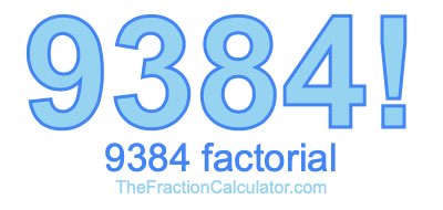9384 Factorial