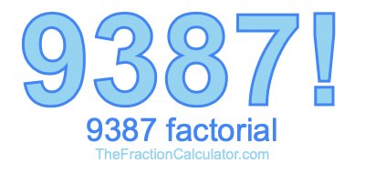 9387 Factorial