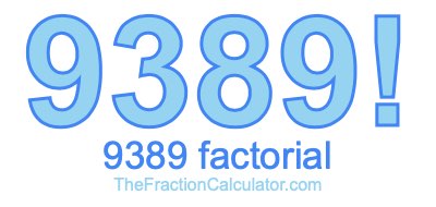 Factorial of 9389 9389 Factorial