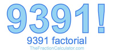 Factorial of 9391 9391 Factorial