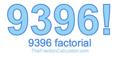 Factorial of 9396 9396 Factorial