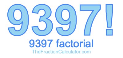 9397 Factorial