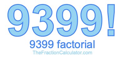 Factorial of 9399 9399 Factorial