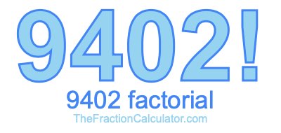 9402 Factorial