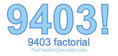 9403 Factorial