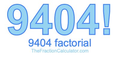 9404 Factorial