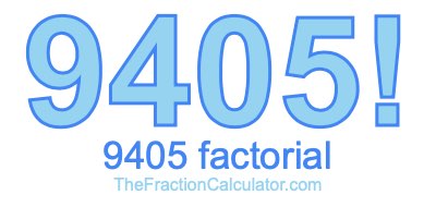 9405 Factorial