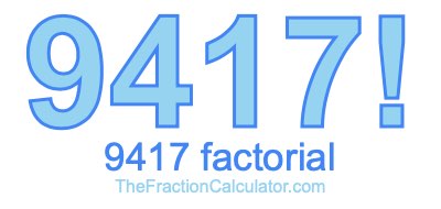 9417 Factorial