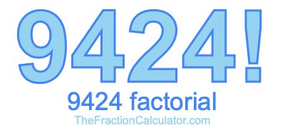 9424 Factorial
