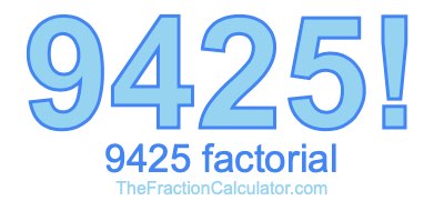 9425 Factorial