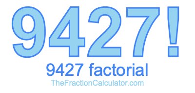 9427 Factorial