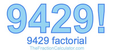 9429 Factorial