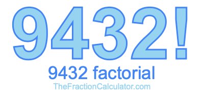 9432 Factorial