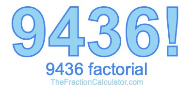 9436 Factorial