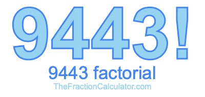 9443 Factorial
