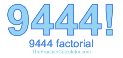9444 Factorial