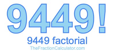 9449 Factorial