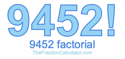 9452 Factorial