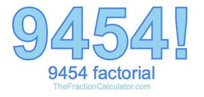 9454 Factorial