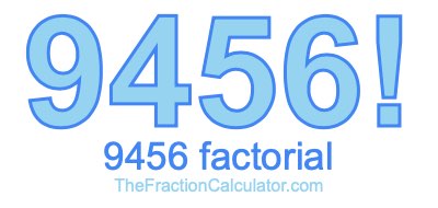 9456 Factorial