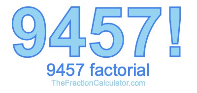 9457 Factorial