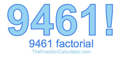 9461 Factorial