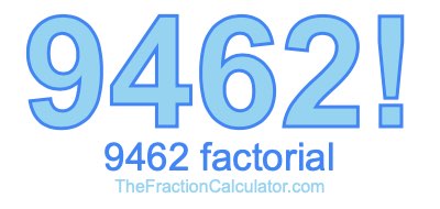 9462 Factorial