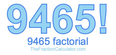 9465 Factorial