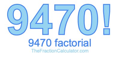 9470 Factorial