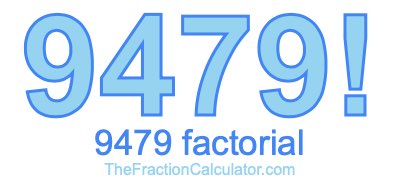 9479 Factorial