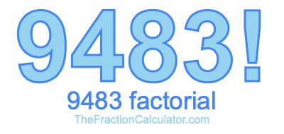 9483 Factorial