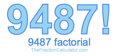 9487 Factorial