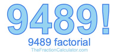 9489 Factorial