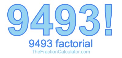 9493 Factorial