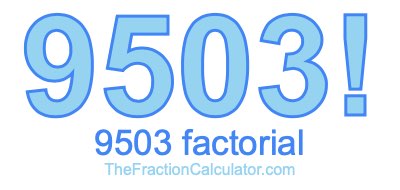 9503 Factorial