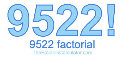 9522 Factorial
