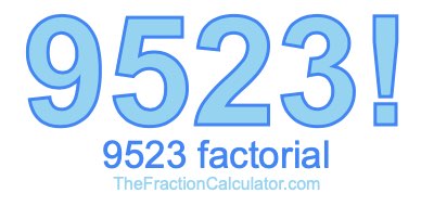 9523 Factorial