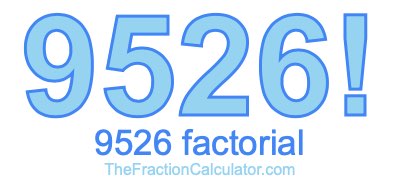 9526 Factorial