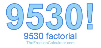 9530 Factorial