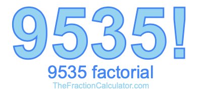 9535 Factorial
