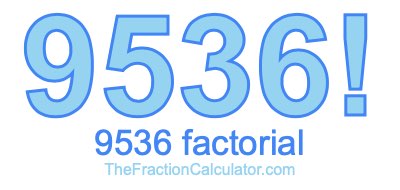 9536 Factorial