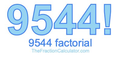 9544 Factorial