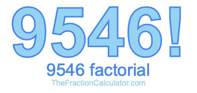 9546 Factorial