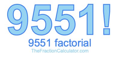 9551 Factorial