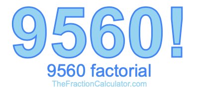 9560 Factorial