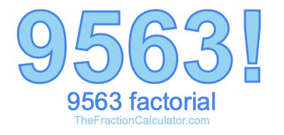 9563 Factorial