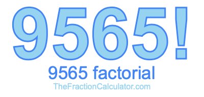 9565 Factorial