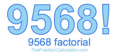 Factorial of 9568 9568 Factorial