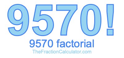 9570 Factorial