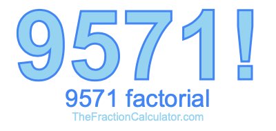 9571 Factorial